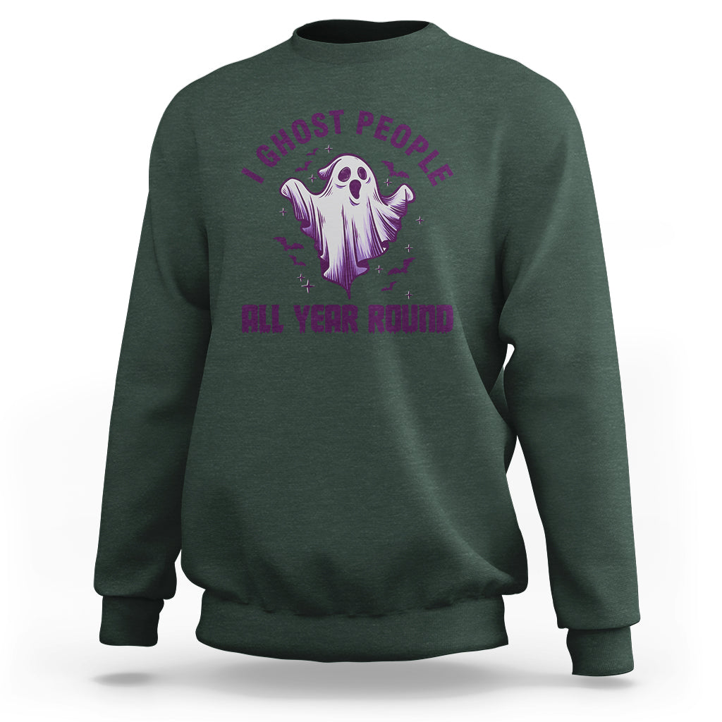 Funny Boo Sheet Sweatshirt I Ghost People All Year Round Spooky Ghost Halloween Costume - Wonder Print Shop