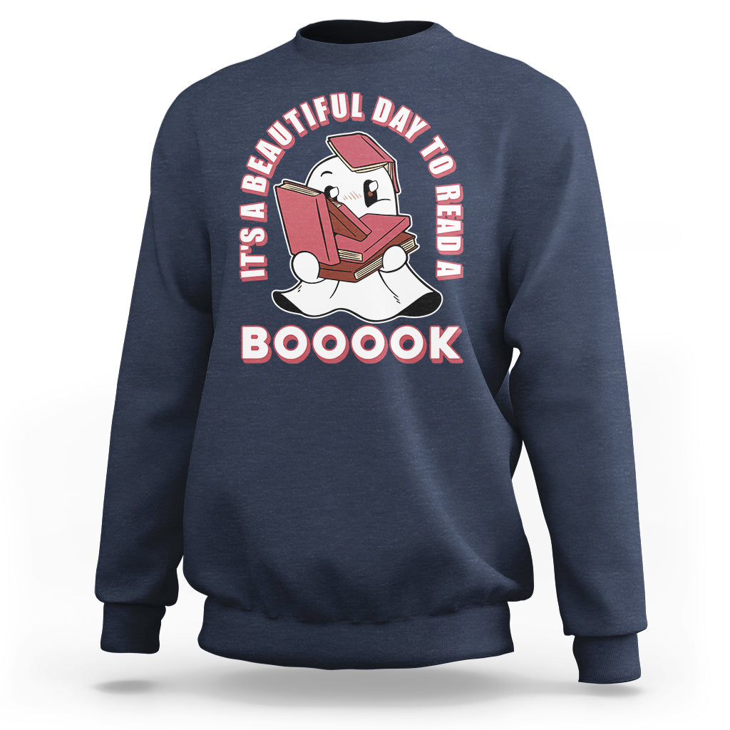 Halloween Reading Sweatshirt It's A Beautiful Day To Read A Book Cute Ghost Boo Sheet - Wonder Print Shop