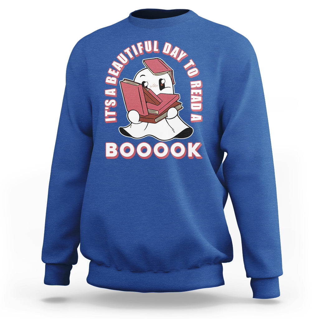 Halloween Reading Sweatshirt It's A Beautiful Day To Read A Book Cute Ghost Boo Sheet - Wonder Print Shop