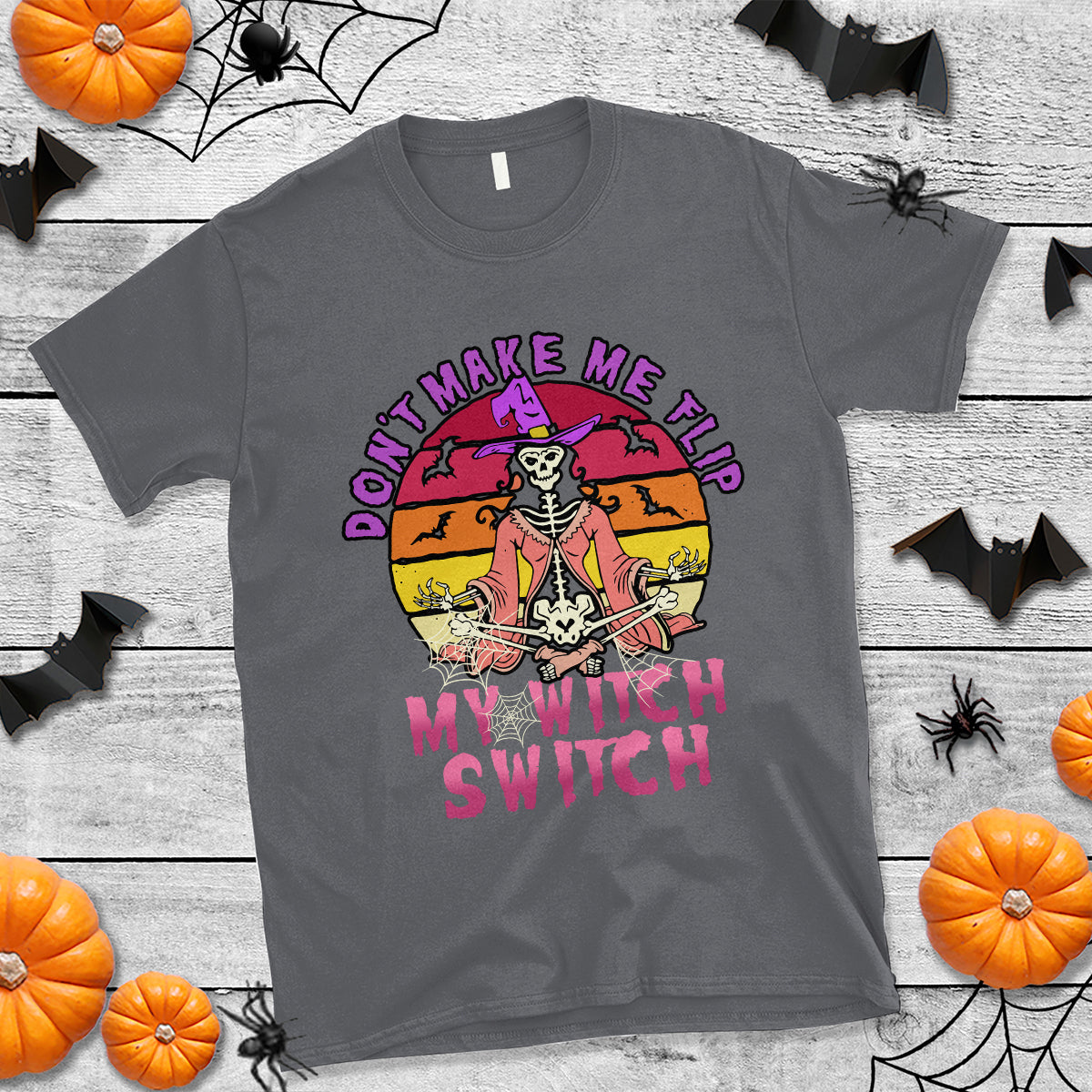 Halloween Witch T Shirt Don't Make Me Flip My Witch Switch Halloween Costume - Wonder Print Shop