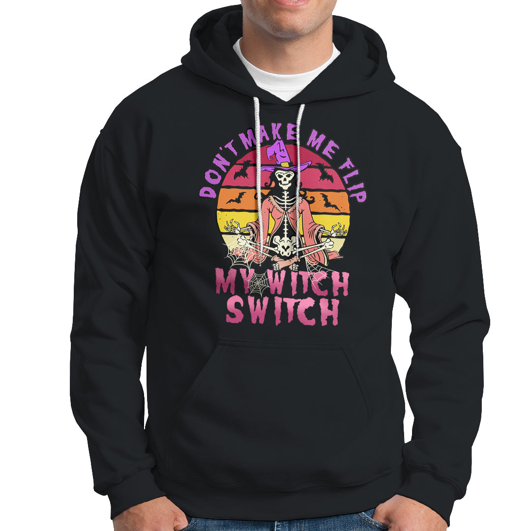 Halloween Witch Hoodie Don't Make Me Flip My Witch Switch Halloween Costume - Wonder Print Shop