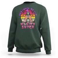 Halloween Witch Sweatshirt Don't Make Me Flip My Witch Switch Halloween Costume - Wonder Print Shop