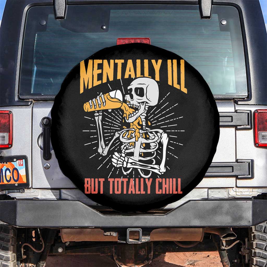 Funny Skeleton Spare Tire Cover Mentally Ill But Totally Chill Drinking Beer Lover Halloween Costume