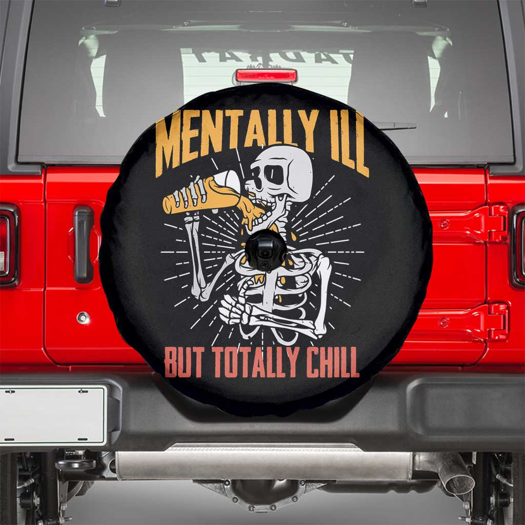 Funny Skeleton Spare Tire Cover Mentally Ill But Totally Chill Drinking Beer Lover Halloween Costume