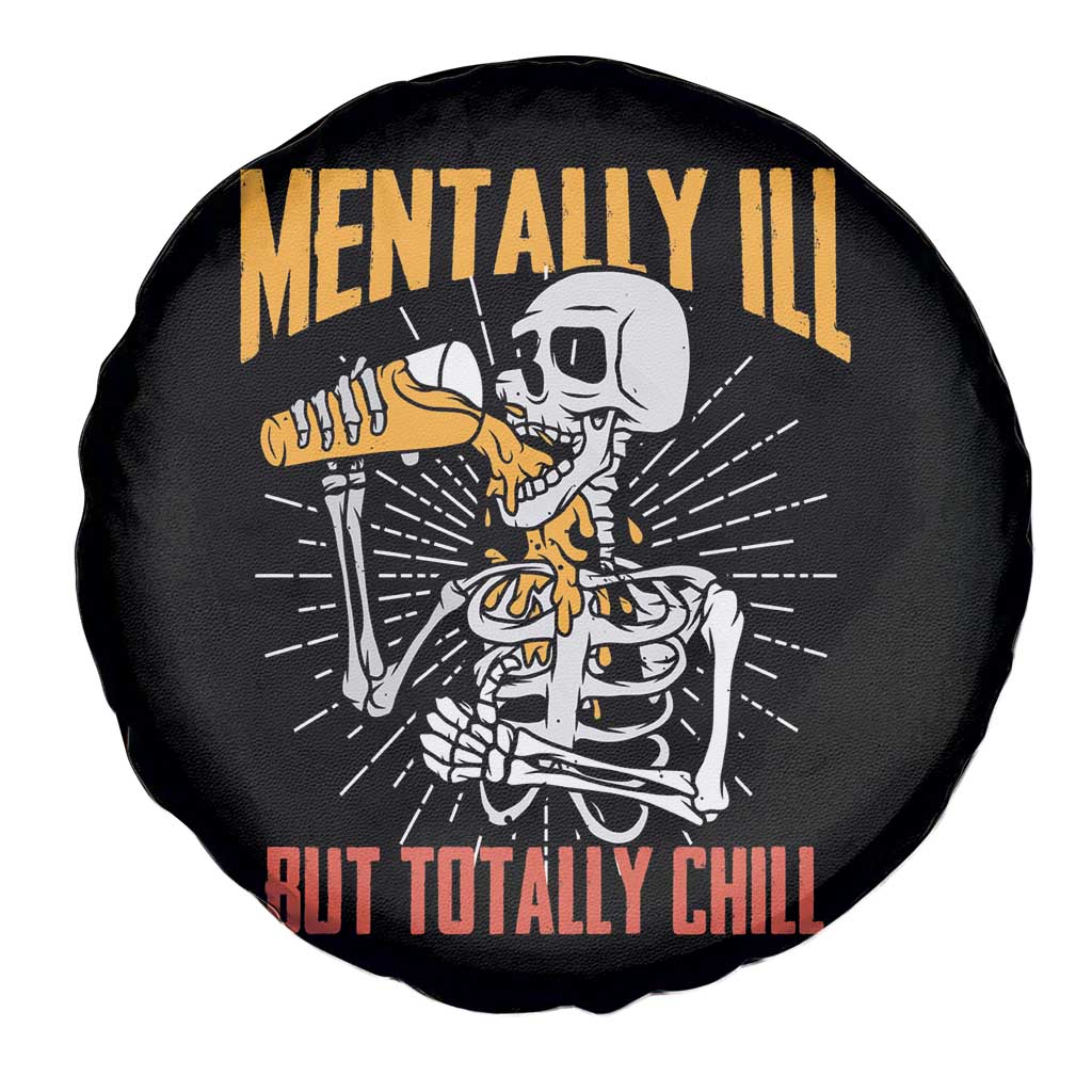 Funny Skeleton Spare Tire Cover Mentally Ill But Totally Chill Drinking Beer Lover Halloween Costume