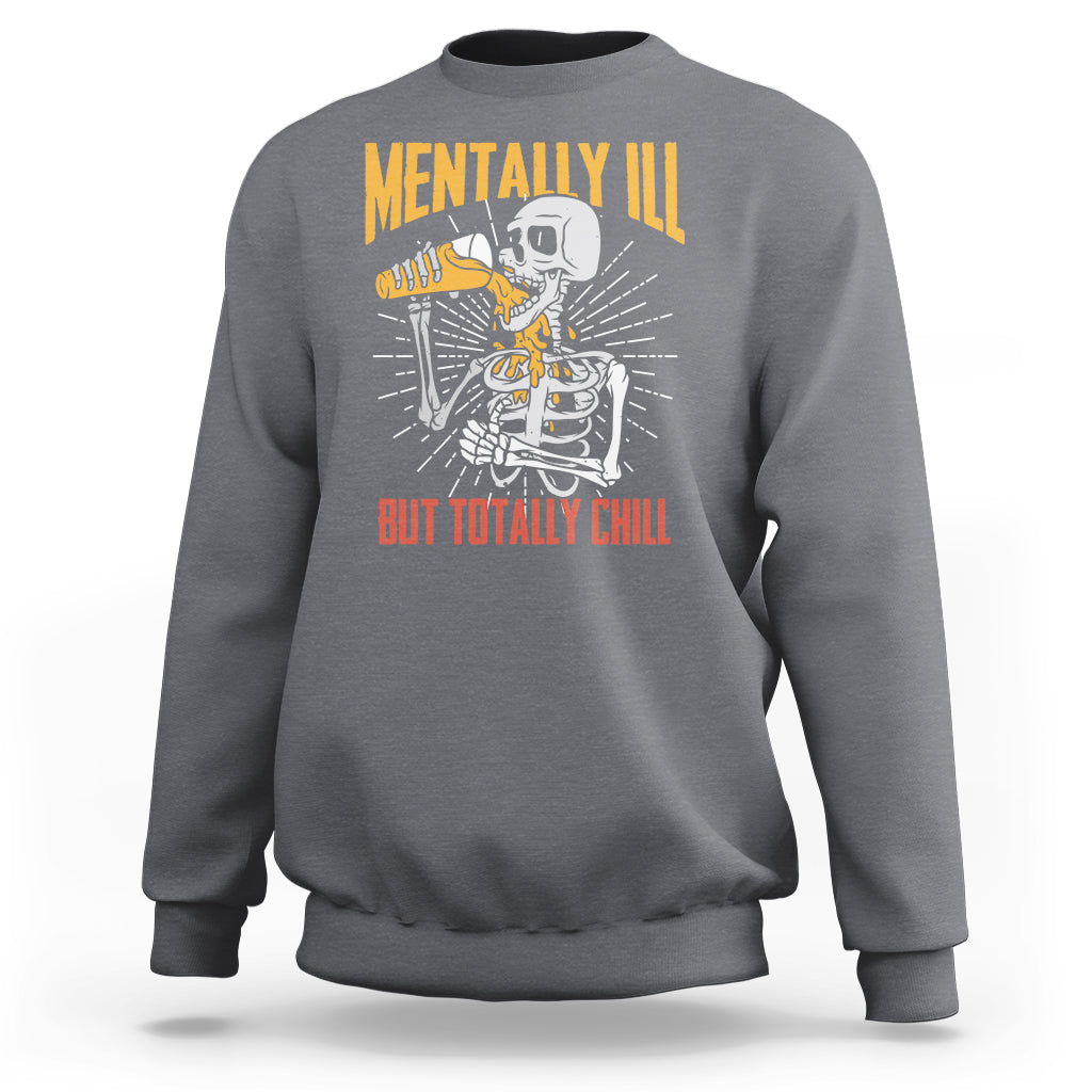 Funny Skeleton Sweatshirt Mentally Ill But Totally Chill Drinking Beer Lover Halloween Costume - Wonder Print Shop