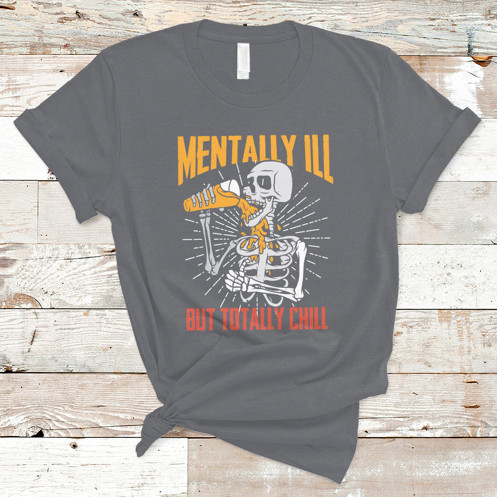 Funny Skeleton T Shirt Mentally Ill But Totally Chill Drinking Beer Lover Halloween Costume - Wonder Print Shop