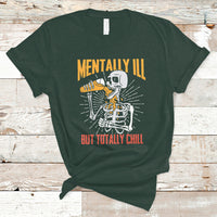 Funny Skeleton T Shirt Mentally Ill But Totally Chill Drinking Beer Lover Halloween Costume - Wonder Print Shop