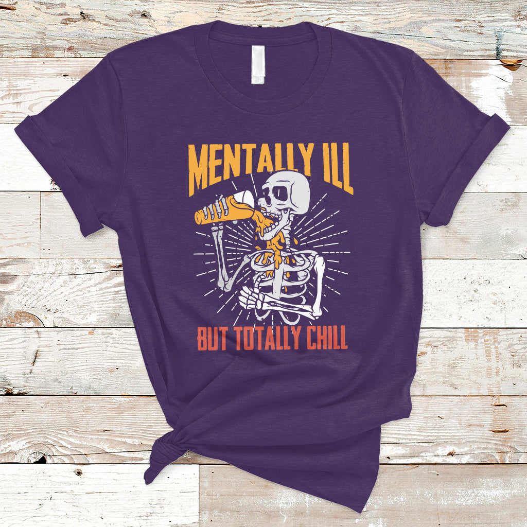 Funny Skeleton T Shirt Mentally Ill But Totally Chill Drinking Beer Lover Halloween Costume - Wonder Print Shop
