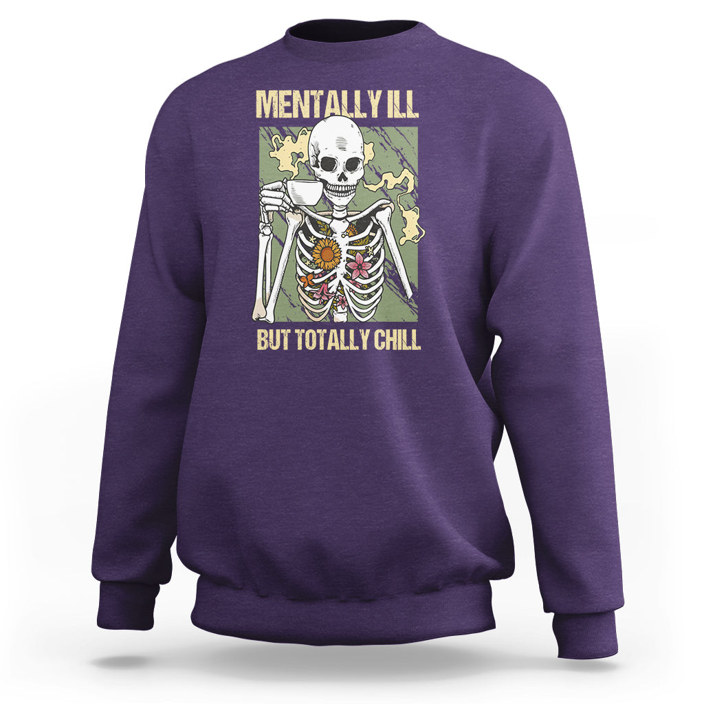 Funny Skeleton Sweatshirt Mentally Ill But Totally Chill Drinking Coffee Lover Halloween Costume - Wonder Print Shop