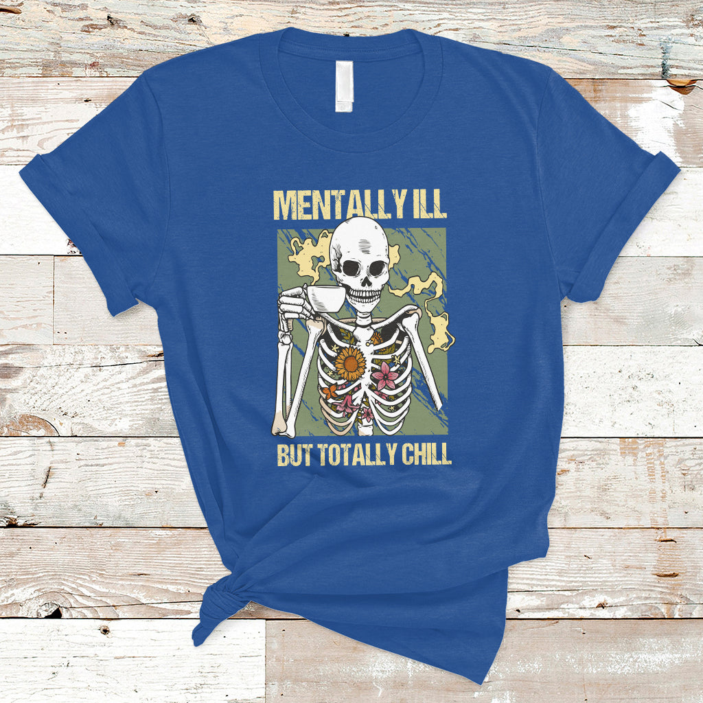 Funny Skeleton T Shirt Mentally Ill But Totally Chill Drinking Coffee Lover Halloween Costume - Wonder Print Shop