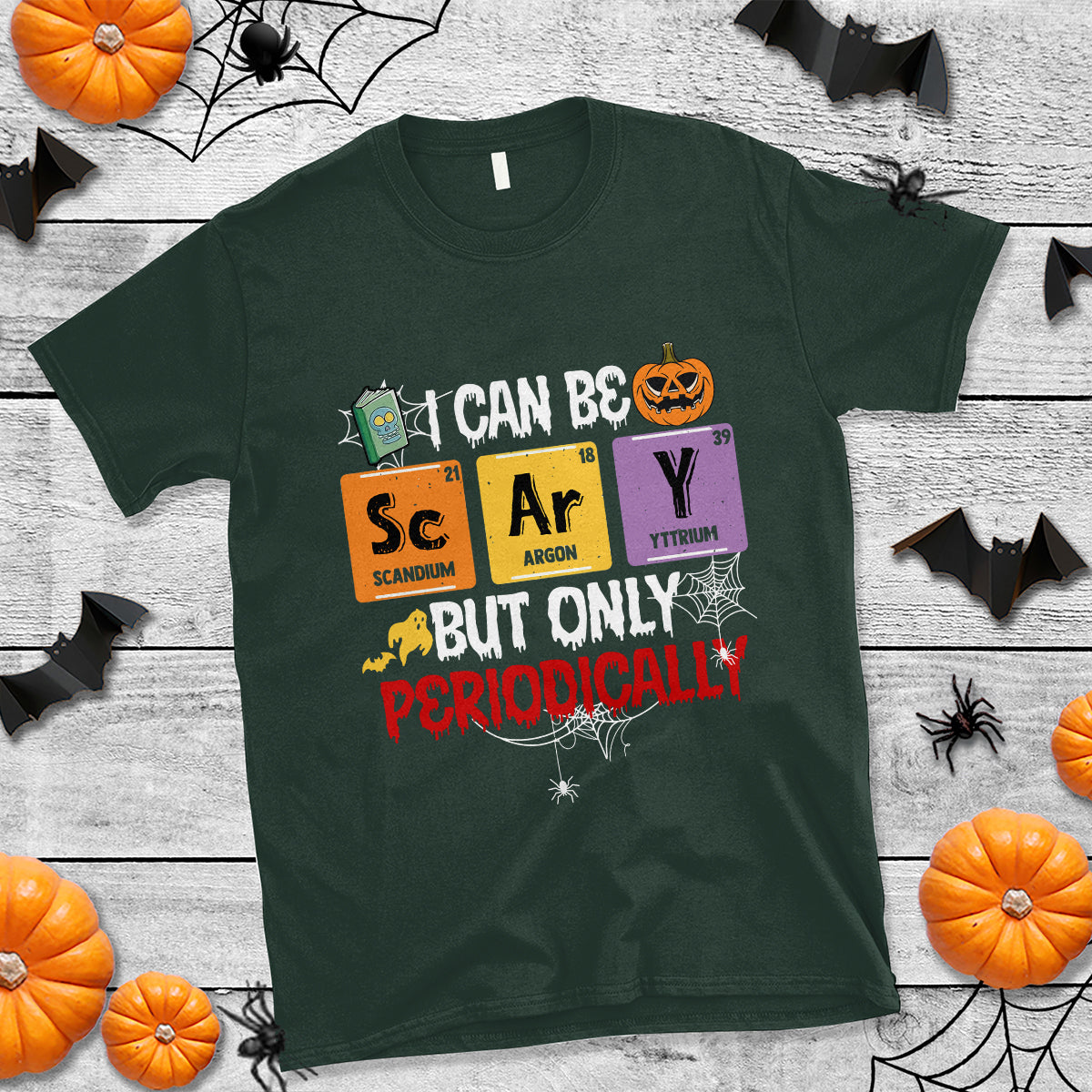 Halloween Season T Shirt I Can Be Scary But Only Periodically Funny Halloween Science - Wonder Print Shop