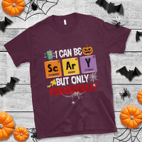 Halloween Season T Shirt I Can Be Scary But Only Periodically Funny Halloween Science - Wonder Print Shop