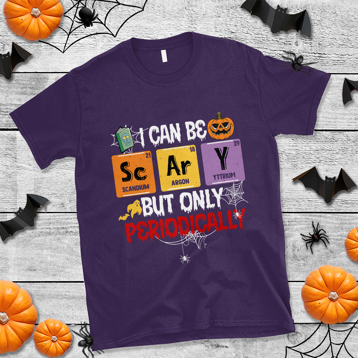 Halloween Season T Shirt I Can Be Scary But Only Periodically Funny Halloween Science - Wonder Print Shop