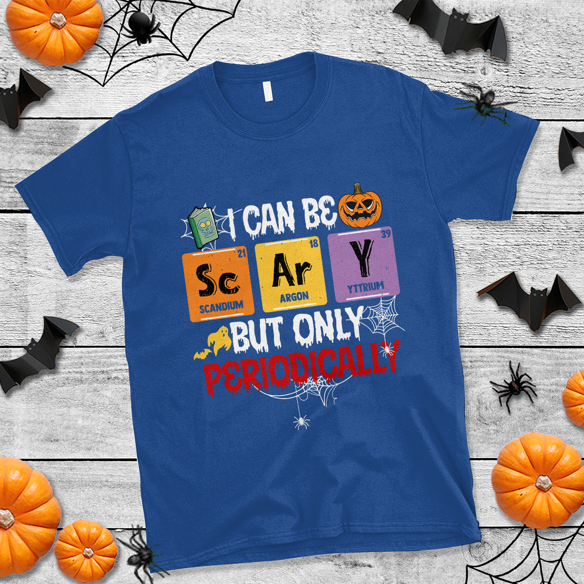 Halloween Season T Shirt I Can Be Scary But Only Periodically Funny Halloween Science - Wonder Print Shop