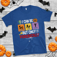 Halloween Season T Shirt I Can Be Scary But Only Periodically Funny Halloween Science - Wonder Print Shop