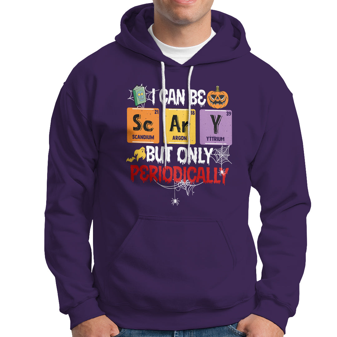 Halloween Season Hoodie I Can Be Scary But Only Periodically Funny Halloween Science - Wonder Print Shop