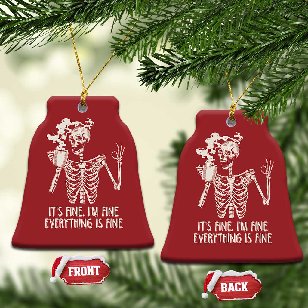 Funny Skeleton Christmas Ornament It's Fine I'm Fine Everything's Fine Never Better Drinking Coffee - Wonder Print Shop