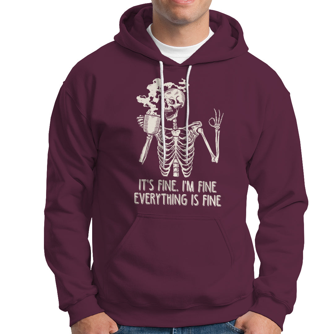 Funny Skeleton Hoodie It's Fine I'm Fine Everything's Fine Never Better Drinking Coffee - Wonder Print Shop