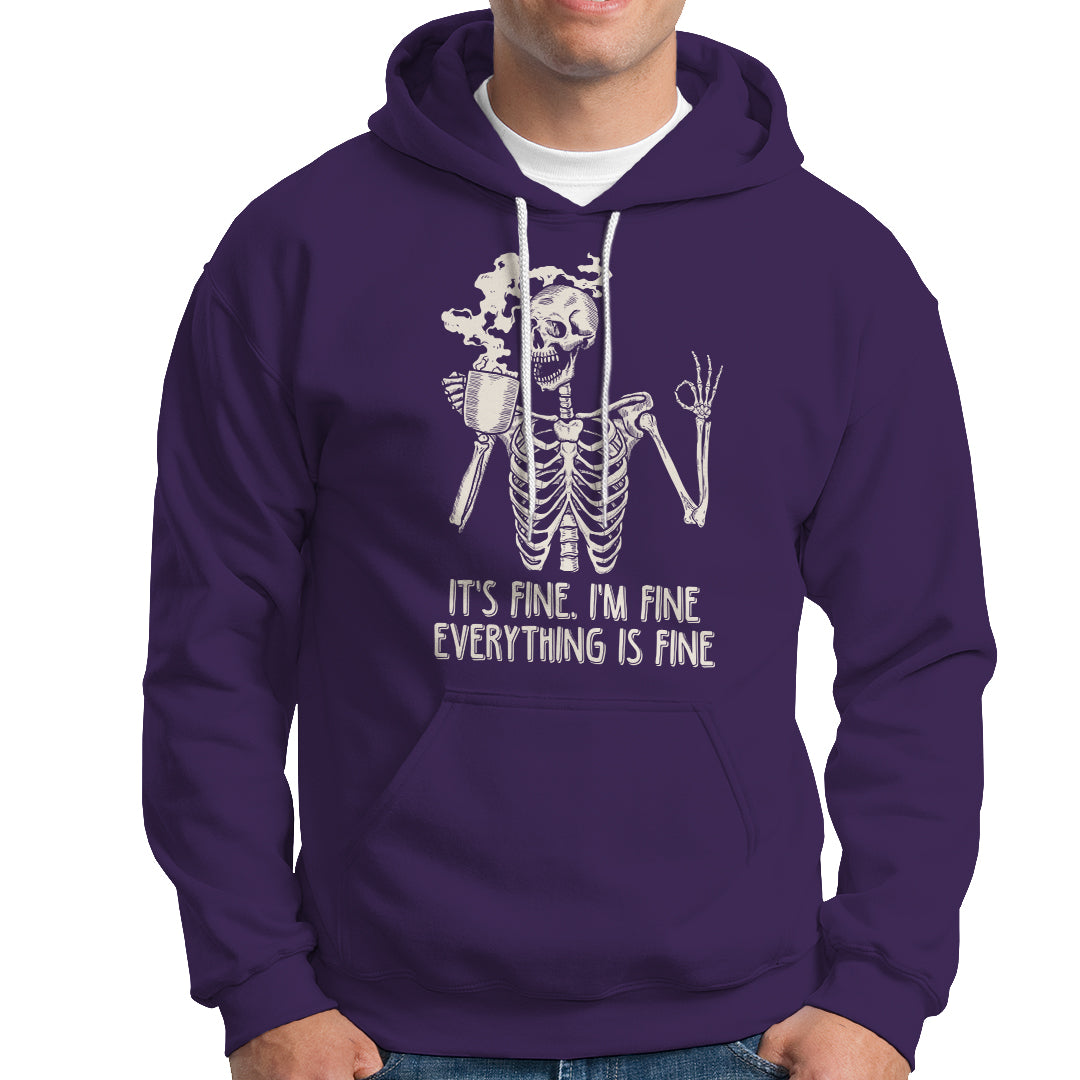 Funny Skeleton Hoodie It's Fine I'm Fine Everything's Fine Never Better Drinking Coffee - Wonder Print Shop