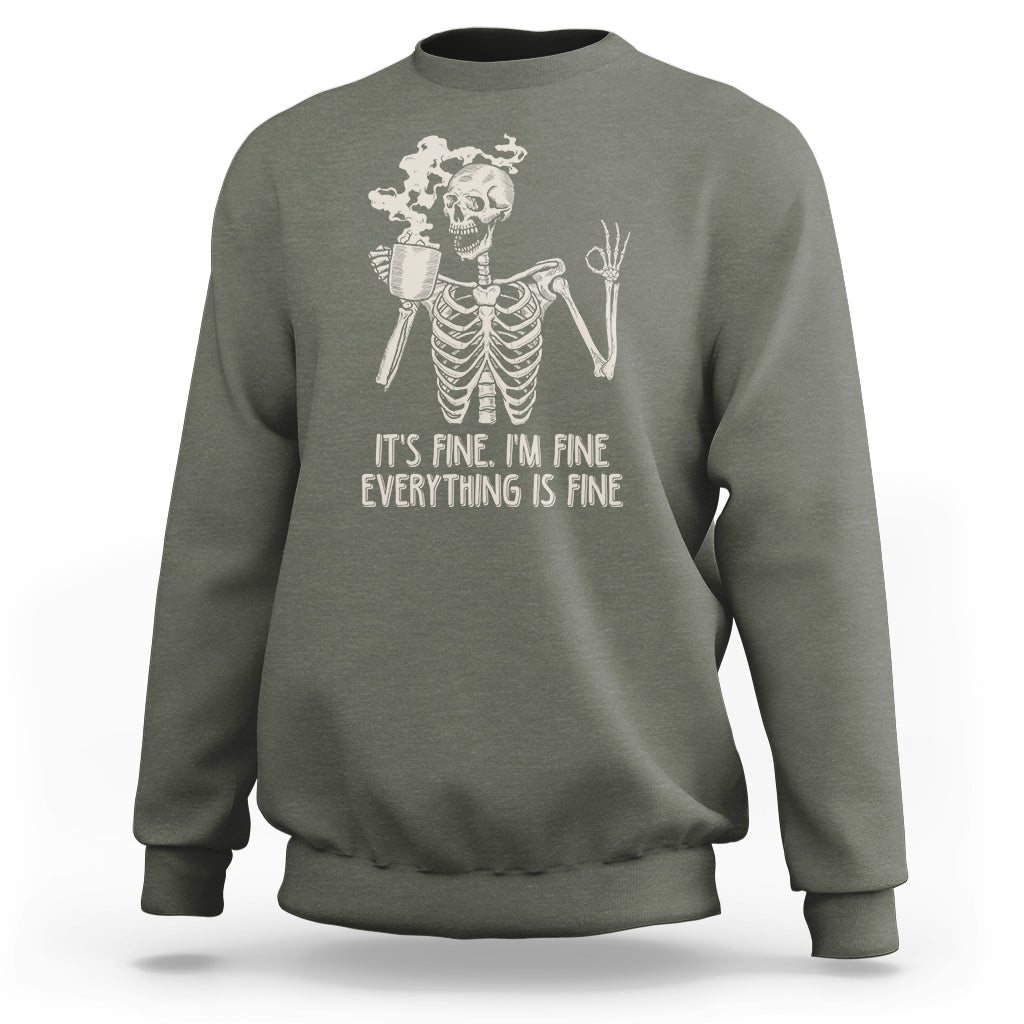 Funny Skeleton Sweatshirt It's Fine I'm Fine Everything's Fine Never Better Drinking Coffee - Wonder Print Shop
