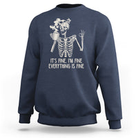 Funny Skeleton Sweatshirt It's Fine I'm Fine Everything's Fine Never Better Drinking Coffee - Wonder Print Shop