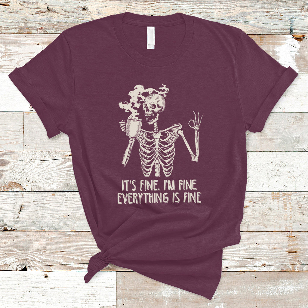 Funny Skeleton T Shirt It's Fine I'm Fine Everything's Fine Never Better Drinking Coffee - Wonder Print Shop