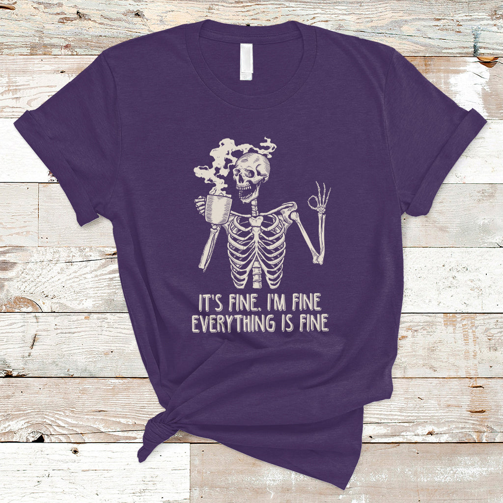 Funny Skeleton T Shirt It's Fine I'm Fine Everything's Fine Never Better Drinking Coffee - Wonder Print Shop