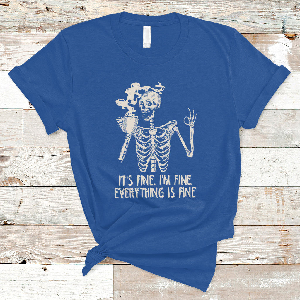 Funny Skeleton T Shirt It's Fine I'm Fine Everything's Fine Never Better Drinking Coffee - Wonder Print Shop