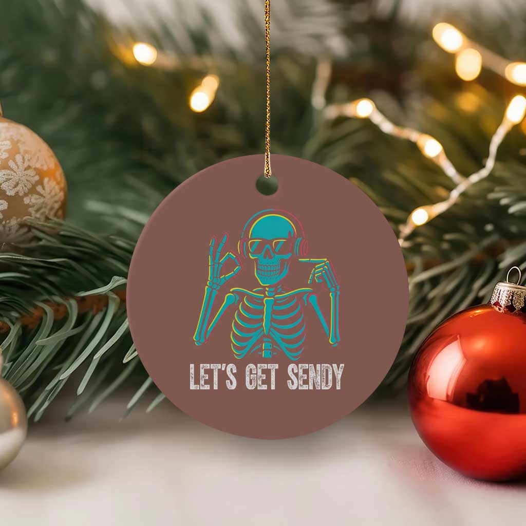 Lets Get Sendy Skeleton Ceramic Ornament Full Send Vibes Glowcore - Wonder Print Shop
