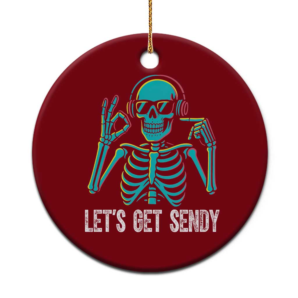 Lets Get Sendy Skeleton Ceramic Ornament Full Send Vibes Glowcore - Wonder Print Shop