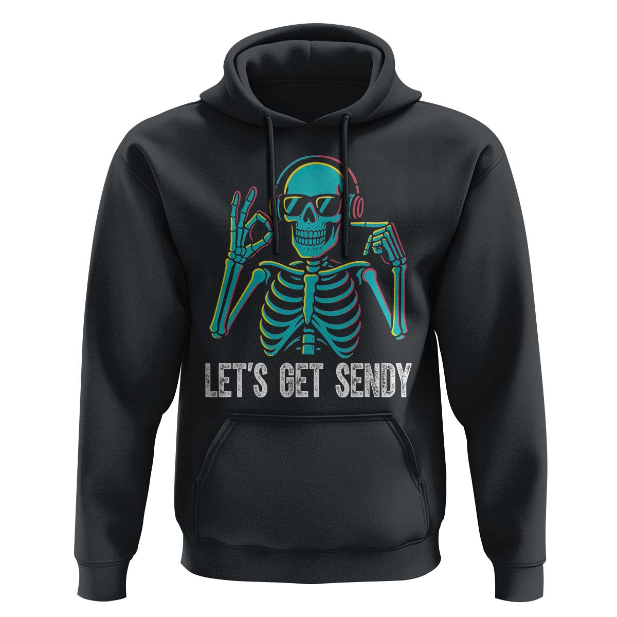 Lets Get Sendy Skeleton Hoodie Full Send Vibes Glowcore - Wonder Print Shop