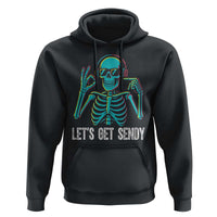 Lets Get Sendy Skeleton Hoodie Full Send Vibes Glowcore - Wonder Print Shop