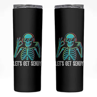 Lets Get Sendy Skeleton Skinny Tumbler Full Send Vibes Glowcore - Wonder Print Shop