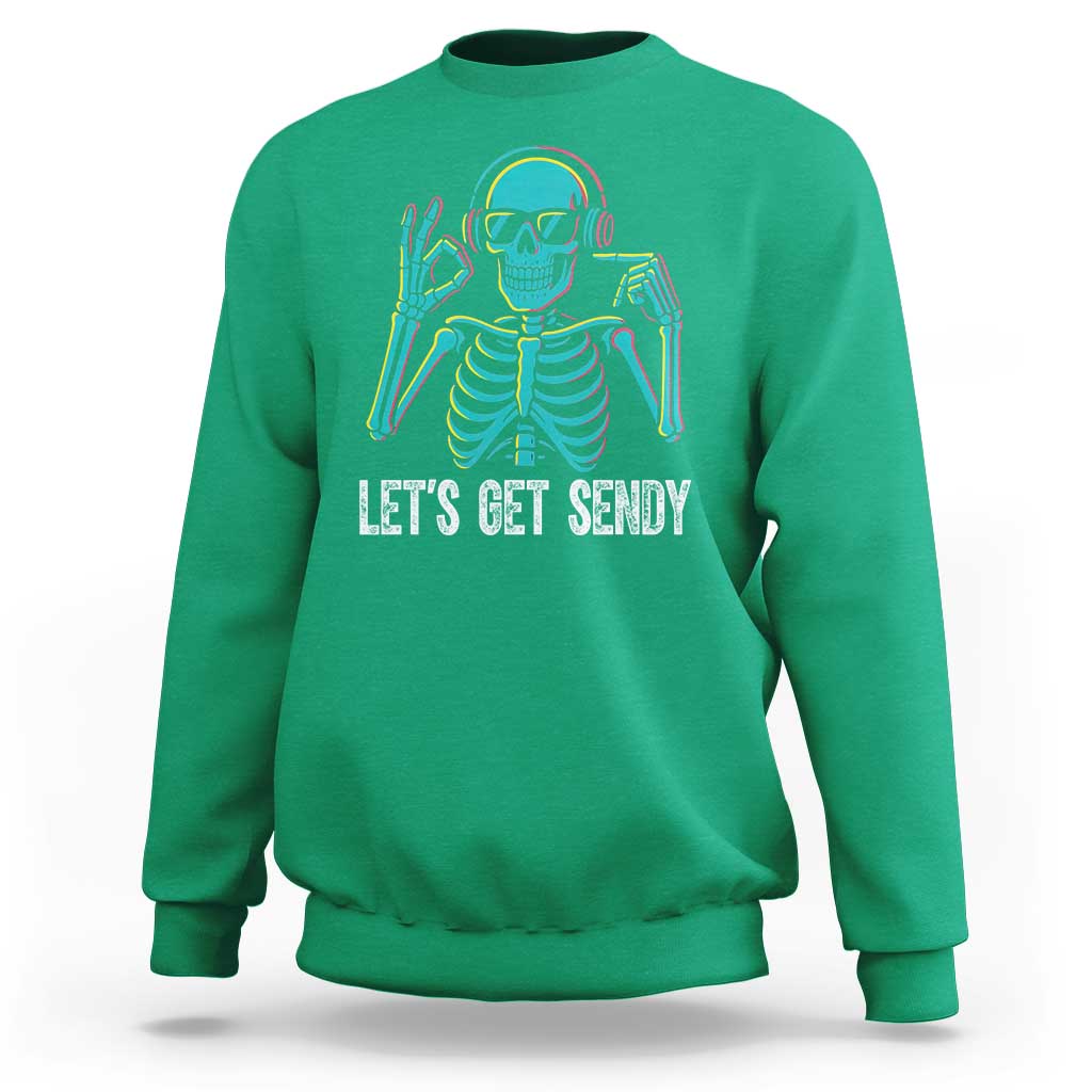 Lets Get Sendy Skeleton Sweatshirt Full Send Vibes Glowcore - Wonder Print Shop