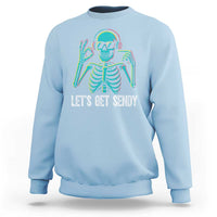 Lets Get Sendy Skeleton Sweatshirt Full Send Vibes Glowcore - Wonder Print Shop