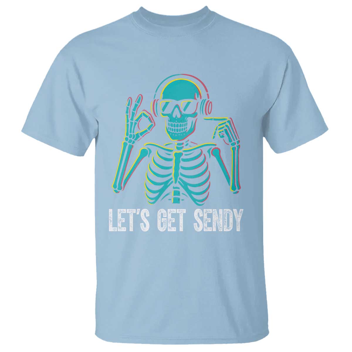 Lets Get Sendy Skeleton T Shirt Full Send Vibes Glowcore - Wonder Print Shop