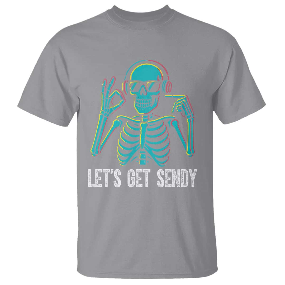 Lets Get Sendy Skeleton T Shirt Full Send Vibes Glowcore - Wonder Print Shop