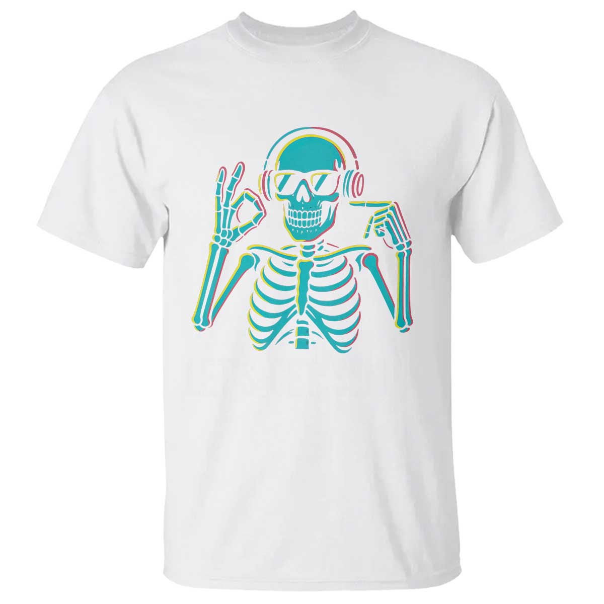 Lets Get Sendy Skeleton T Shirt Full Send Vibes Glowcore - Wonder Print Shop