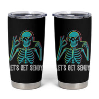 Lets Get Sendy Skeleton Tumbler Cup Full Send Vibes Glowcore - Wonder Print Shop