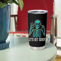 Lets Get Sendy Skeleton Tumbler Cup Full Send Vibes Glowcore - Wonder Print Shop