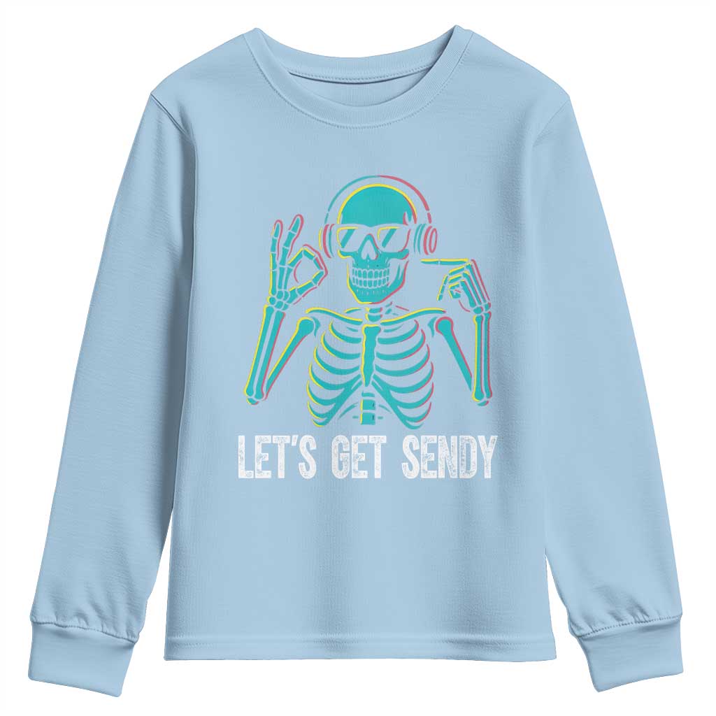 Lets Get Sendy Skeleton Youth Sweatshirt Full Send Vibes Glowcore - Wonder Print Shop