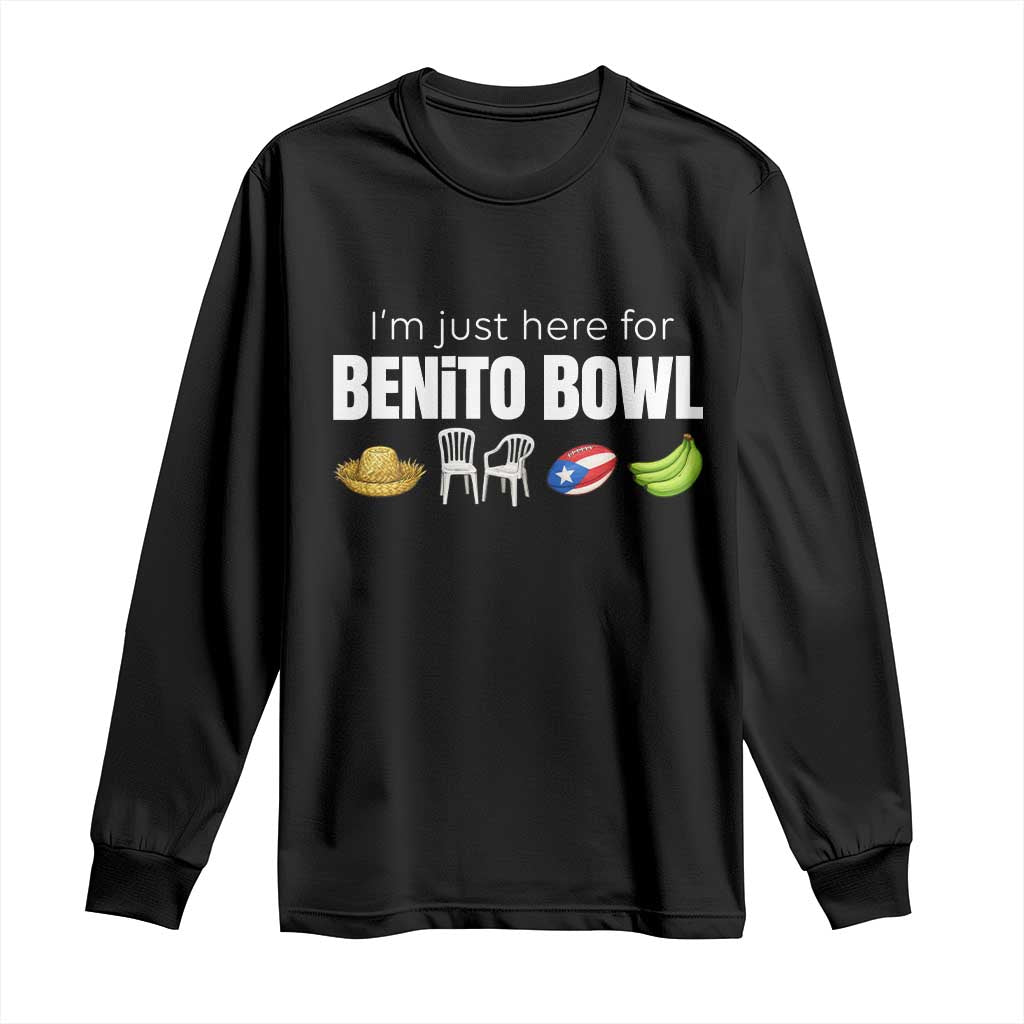 I'm Just Here for the Benito Bowl Funny Puerto Rican Game Day Long Sleeve Shirt Plantains Chairs and Flag Music Fans
