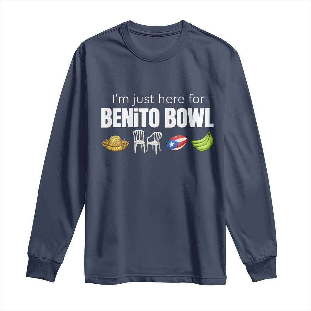 I'm Just Here for the Benito Bowl Funny Puerto Rican Game Day Long Sleeve Shirt Plantains Chairs and Flag Music Fans