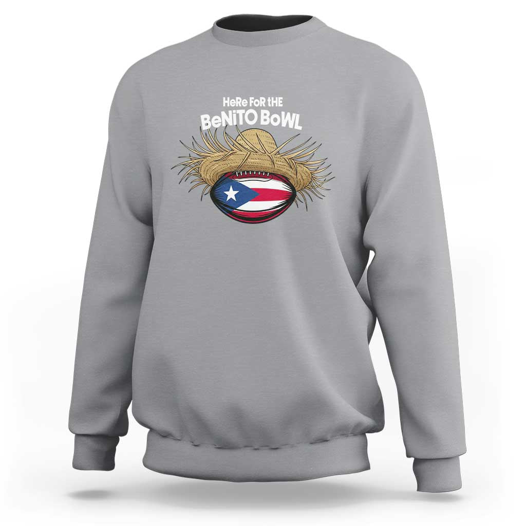 Here for the Benito Bowl Straw Hat Sweatshirt Puerto Rico Flag Football Music Fans