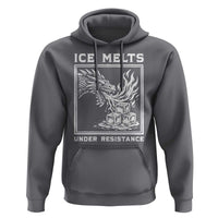 Ice Melts Under Resistance Hoodie Against Ice Protest Dragon Graphic with Fire