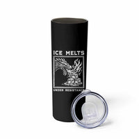 Ice Melts Under Resistance Skinny Tumbler Against Ice Protest Dragon Graphic with Fire