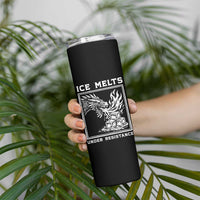 Ice Melts Under Resistance Skinny Tumbler Against Ice Protest Dragon Graphic with Fire