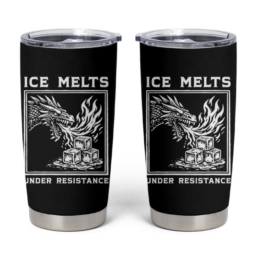 Ice Melts Under Resistance Tumbler Cup Against Ice Protest Dragon Graphic with Fire