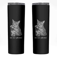 No Ice Please Realistic Angry Cat Graphic Skinny Tumbler Resistance Against Ice Protest